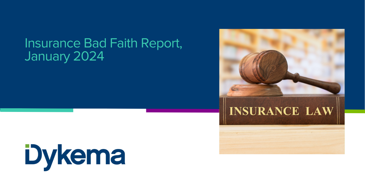 Insurance Bad Faith Report, January 2024 Dykema